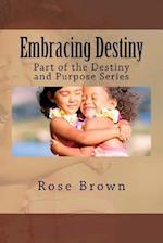 Embracing Destiny