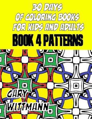 30 Days of Coloring Books for Kids and Adults Book 4 Patterns