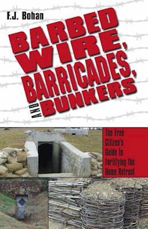 Barbed Wire, Barricades, and Bunkers