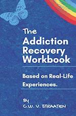 The Addiction Recovery Workbook: A 7-Step Master Plan To Take Back Control Of Your Life 