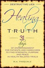 Destructive Lies, Healing Truth