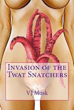 Invasion of the Twat Snatchers