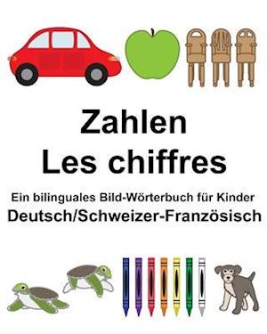 Deutsch/Schweizer-Französisch Zahlen/Les Chiffres Ein Bilinguales Bild-Wörterbuch Für Kinder