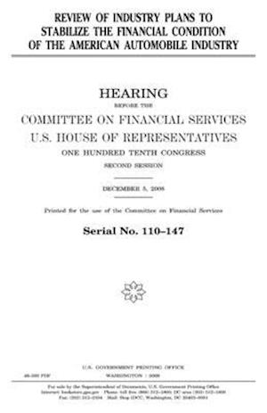 Review of Industry Plans to Stabilize the Financial Condition of the American Automobile Industry