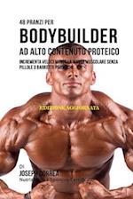 48 Pranzi Per Bodybuilder Ad Alto Contenuto Proteico