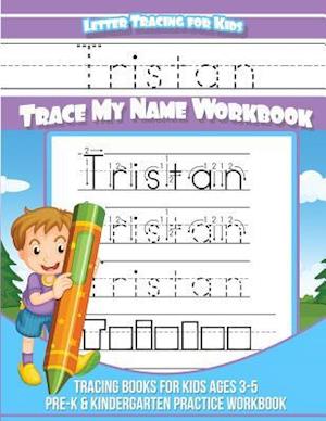 Tristan Letter Tracing for Kids Trace My Name Workbook