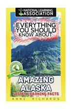 Everything You Should Know about Amazing Alaska