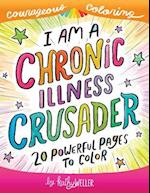 I Am a Chronic Illness Crusader