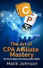 The Art of CPA Affiliate Mastery