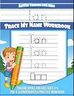 Ian Letter Tracing for Kids Trace My Name Workbook