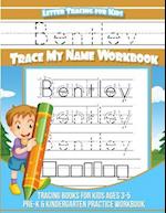 Bentley Letter Tracing for Kids Trace My Name Workbook