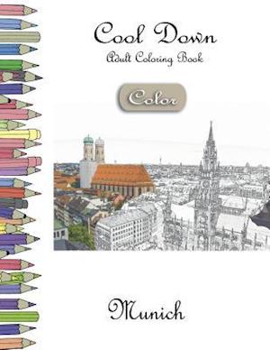 Cool Down [Color] - Adult Coloring Book: Munich