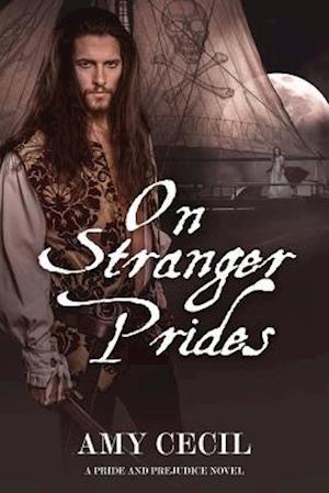 On Stranger Prides: A Pride and Prejudice Novel