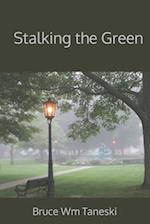 Stalking the Green 