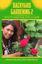 Backyard Gardening 2: How to Make $50K a Year With 1/4 Acre 