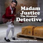 Madam Justice the Student Detective