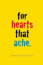 For Hearts That Ache.