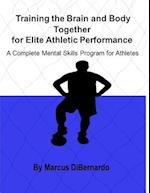 Training the Brain and Body Together for Elite Athletic Performance