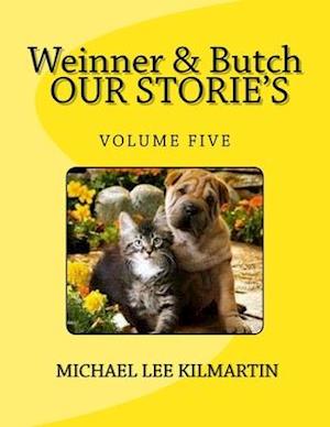 Weinner & Butch Our Stories