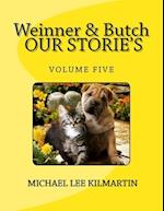 Weinner & Butch Our Stories