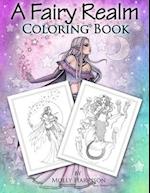 A Fairy Realm Coloring Book: Featuring Fairies, Mermaids, Enchanting Ladies and More! 