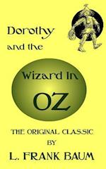 Dorothy and the Wizard in Oz - The Original Classic by L. Frank Baum