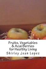 Fruits, Vegetables & Acai Berries