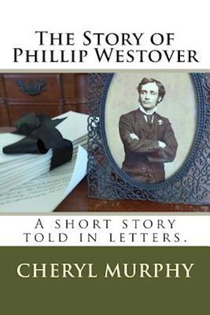 The Story of Phillip Westover