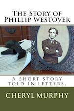 The Story of Phillip Westover
