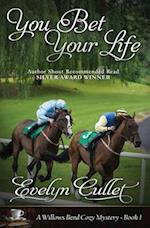 You Bet Your Life: A Willows Bend Cozy Mystery - Book 1 