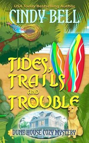 Tides, Trails and Trouble