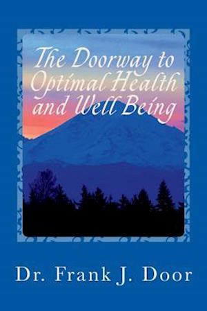 The Doorway to Optimal Health and Well Being