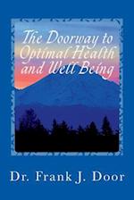 The Doorway to Optimal Health and Well Being