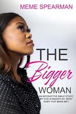 The Bigger Woman