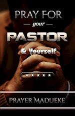 Pray for Your Pastor and Yourself