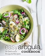 Easy Arugula Cookbook