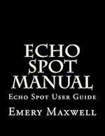 Echo Spot Manual: Echo Spot User Guide 