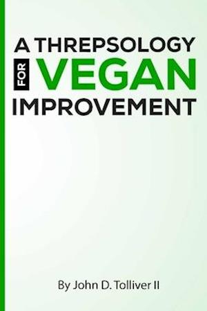 A threpsology for vegan improvement