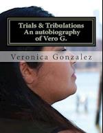 Trials & Tribulations an Autobiography of Vero G.