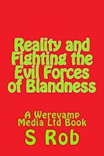 Reality and Fighting the Evil Forces of Blandness
