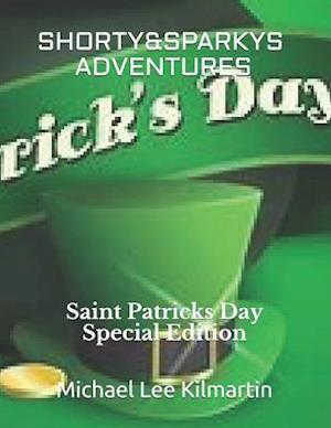 Shorty & Sparky Adventures: Saint Patricks Day Special Edition