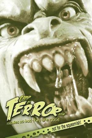 Camp of Terror 2018: Movies so bad they are good