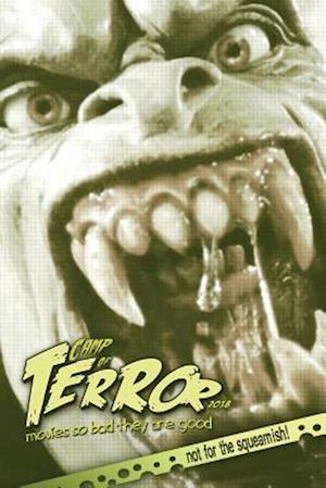 Camp of Terror 2018: Movies so bad they are good