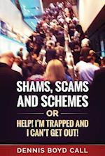 Shams, Scams and Schemes