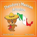 Theodore's Mexican Adventure