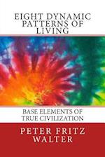 Eight Dynamic Patterns of Living