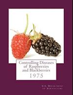 Controlling Diseases of Raspberries and Blackberries