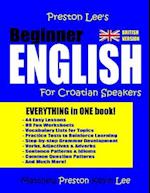 Preston Lee's Beginner English For Croatian Speakers (British)