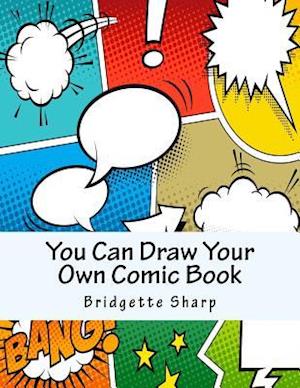 You Can Draw Your Own Comic Book