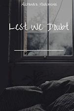 Lest We Doubt